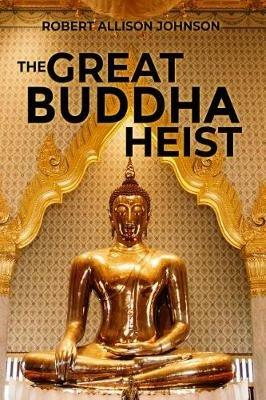 The Great Buddha Heist - Robert Allison Johnson - cover