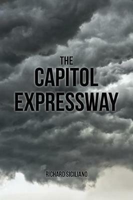 The Capitol Expressway: General Fiction - Siciliano Richard - cover