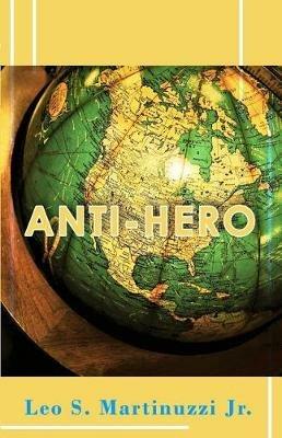 Anti-Hero - Leo S Martinuzzi - cover