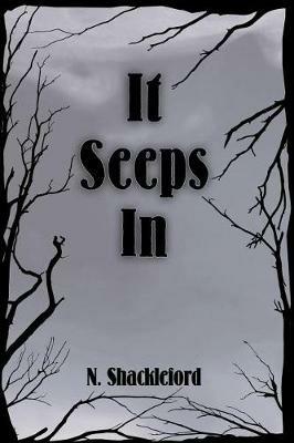 It Seeps In - N Shackleford - cover