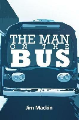 The Man on the Bus - Jim Mackin - cover