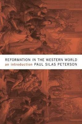 Reformation in the Western World: An Introduction - Paul Silas Peterson - cover