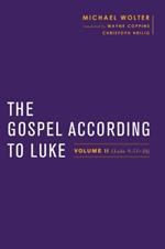 The Gospel According to Luke: Volume II (Luke 9:51-24)