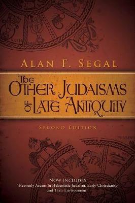 The Other Judaisms of Late Antiquity: Second Edition - Alan F. Segal - cover