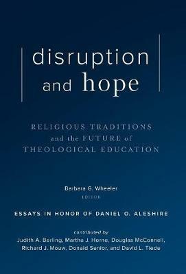 Disruption and Hope: Religious Traditions and the Future of Theological Education - cover