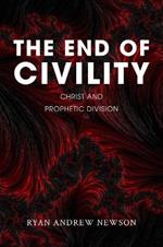 The End of Civility: Christ and Prophetic Division