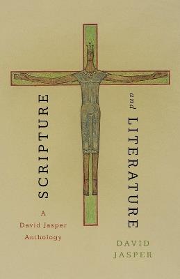 Scripture and Literature: A David Jasper Anthology - David Jasper - cover