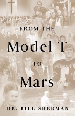 From the Model T to Mars - Bill Sherman - cover