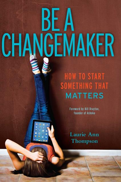 Be a Changemaker - Laurie Ann Thompson - ebook