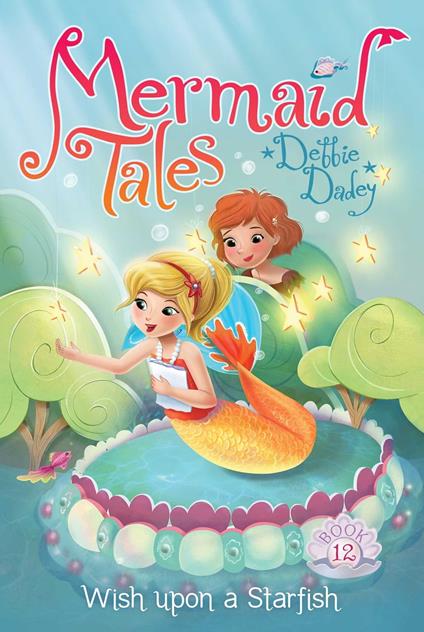 Wish upon a Starfish - Dadey Debbie,Tatevik Avakyan - ebook
