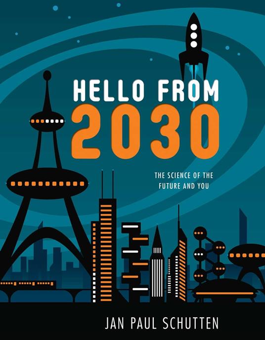 Hello from 2030 - Jan Paul Schutten - ebook