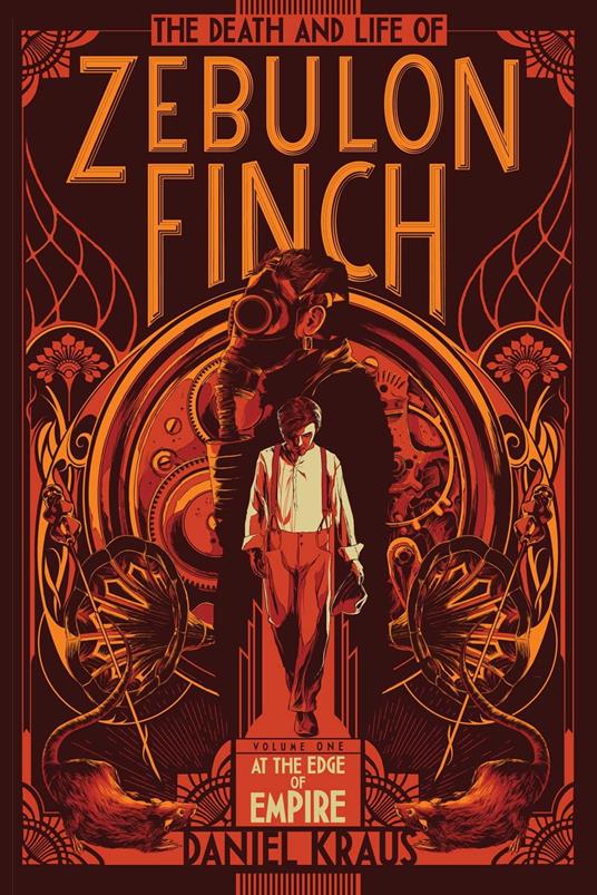 The Death and Life of Zebulon Finch, Volume One - Daniel Kraus - ebook