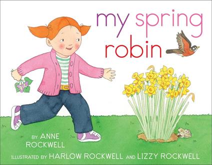 My Spring Robin - Anne Rockwell,Harlow Rockwell - ebook