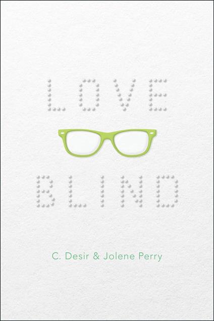 Love Blind - C. Desir,Jolene Perry - ebook