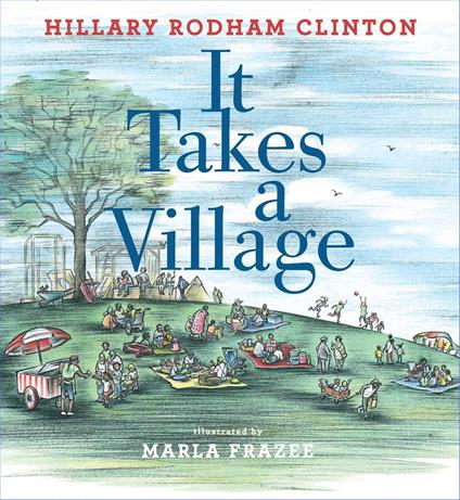 It Takes a Village - Hillary Rodham Clinton,Marla Frazee,Fiona Rodham - ebook