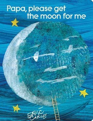 Papa, Please Get the Moon for Me: Lap Edition - Eric Carle - cover