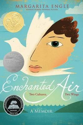 Enchanted Air: Two Cultures, Two Wings: A Memoir - Margarita Engle - cover