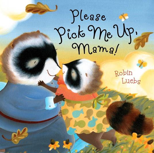 Please Pick Me Up, Mama! - Robin Luebs - ebook