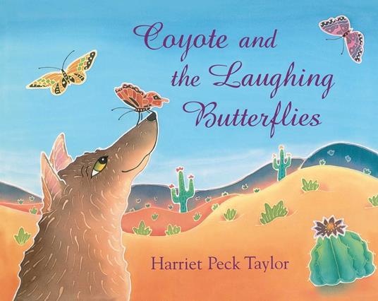 Coyote and the Laughing Butterflies - Harriet Peck Taylor - ebook