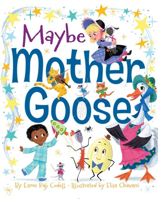 Maybe Mother Goose - Raji Codell Esmé,Elisa Chavarri - ebook