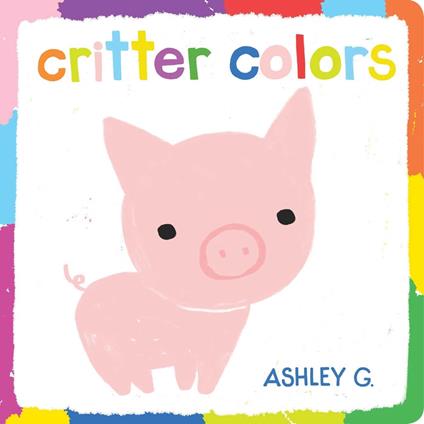 Critter Colors - Ashley G. - ebook