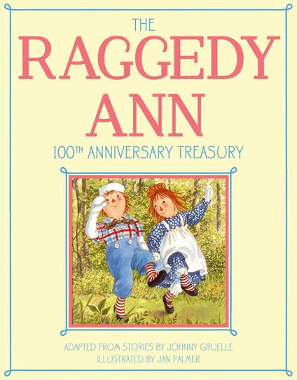 The Raggedy Ann 100th Anniversary Treasury - Johnny Gruelle,Jan Palmer - ebook