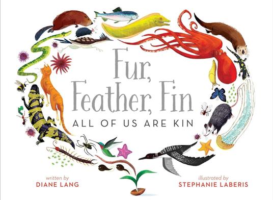 Fur, Feather, Fin—All of Us Are Kin - Diane Lang,Stephanie Laberis - ebook