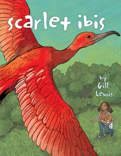 Scarlet Ibis - Gill Lewis,Susan Meyer - ebook