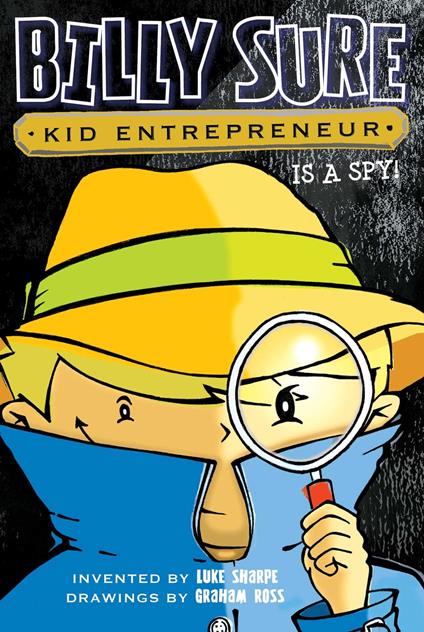 Billy Sure Kid Entrepreneur Is a Spy! - Luke Sharpe,Ross Graham - ebook
