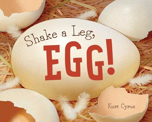 Shake a Leg, Egg! - Kurt Cyrus - ebook