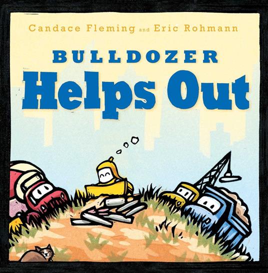 Bulldozer Helps Out - Candace Fleming,Rohmann Eric - ebook