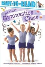 My First Gymnastics Class: Ready-To-Read Pre-Level 1