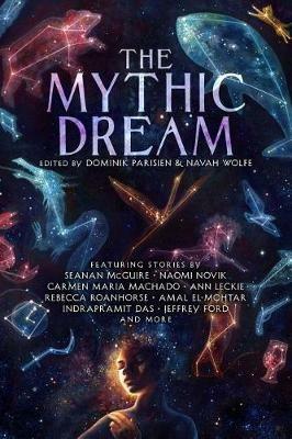 The Mythic Dream - John Chu,Leah Cypess,Indrapramit Das - cover