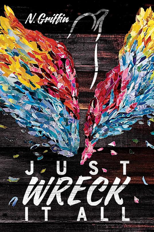 Just Wreck It All - Griffin N. - ebook