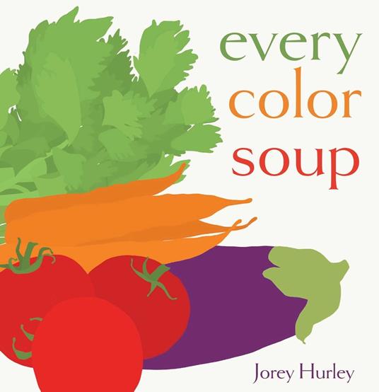 Every Color Soup - Jorey Hurley - ebook