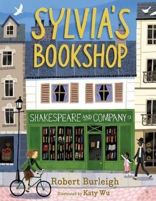 Sylvia's Bookshop: The Story of Paris's Beloved Bookstore and Its Founder (As Told by the Bookstore Itself!) - Robert Burleigh - cover