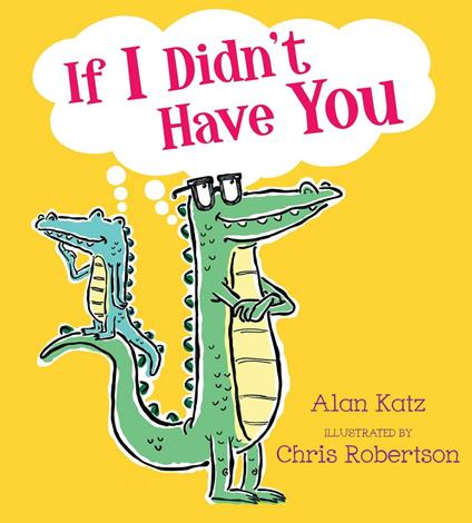 If I Didn't Have You - Alan Katz,Chris Robertson - ebook
