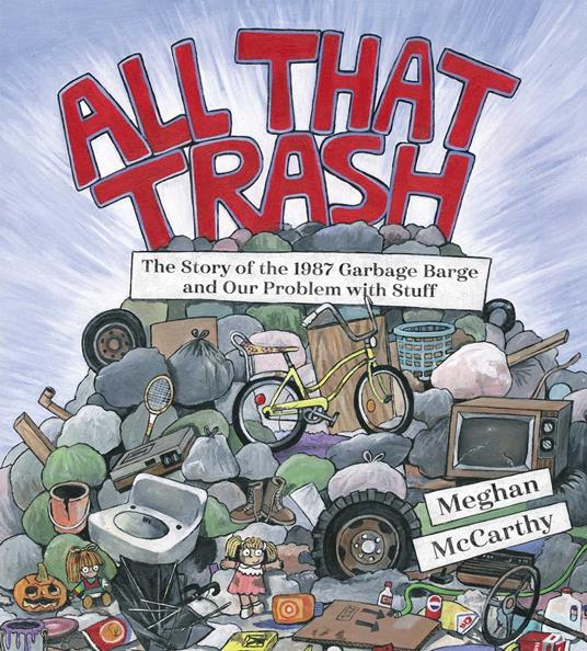 All That Trash - Meghan McCarthy - ebook