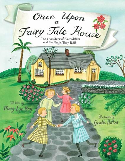 Once Upon a Fairy Tale House - Mary Lyn Ray,Giselle Potter - ebook