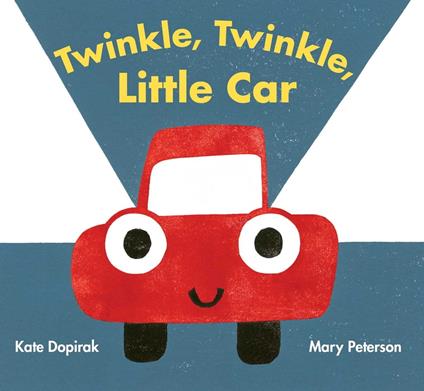 Twinkle, Twinkle, Little Car - Kate Dopirak,Mary Peterson - ebook