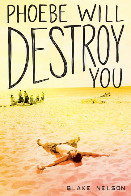 Phoebe Will Destroy You - Blake Nelson - ebook