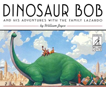Dinosaur Bob and His Adventures with the Family Lazardo - William Joyce - ebook