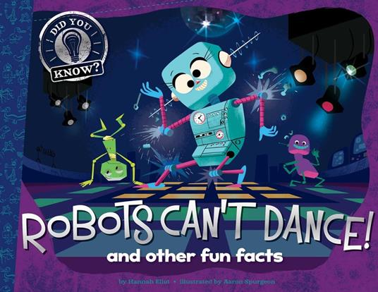 Robots Can't Dance! - Hannah Eliot,Mauricio Abril,Aaron Spurgeon - ebook
