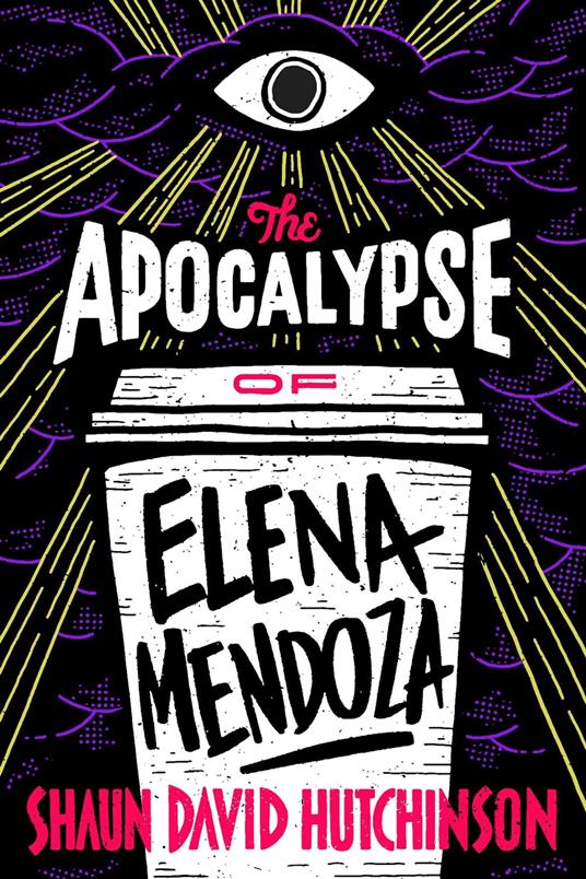 The Apocalypse of Elena Mendoza - Shaun David Hutchinson - ebook