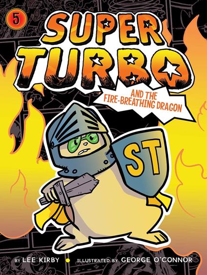 Super Turbo and the Fire-Breathing Dragon - Lee Kirby,George O'Connor - ebook