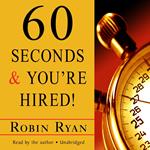 60 Seconds and You’re Hired!