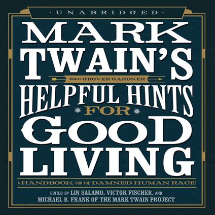 Mark Twain’s Helpful Hints for Good Living