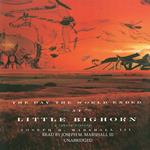 The Day the World Ended at Little Bighorn