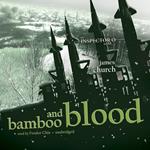 Bamboo and Blood