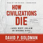 How Civilizations Die (and Why Islam Is Dying Too)